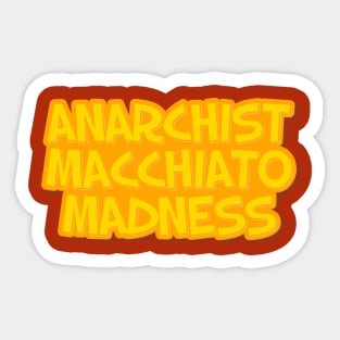 Anarchist Macchiato Madness Sticker